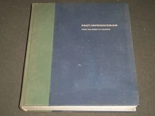 1956 POST-IMPRESSIONISM FROM VAN GOGH TO GAUGUIN BOOK - GREAT PHOTOS- KD 1098