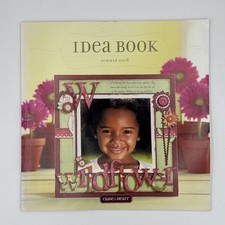 CTMH Close To My Heart Idea Book Summer 2008 Wildflowers Scrapbook Catalog
