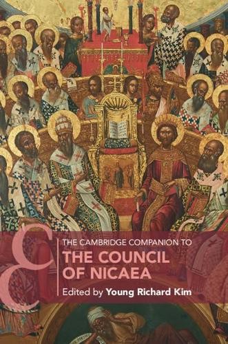 The Cambridge Companion to the Council of Nicaea by Young Ric... - 9781108448116