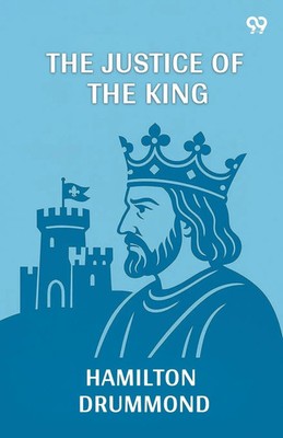 Hamilton Drummond | The Justice Of The King | Taschenbuch | Englisch (2025)