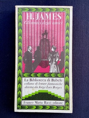 Henry James - Die Freunde der Freunde - Franco Maria Ricci Bibliothek Babele 1980