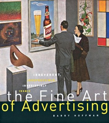 The Fine Art of Advertising Hardcover Barry Hoffman