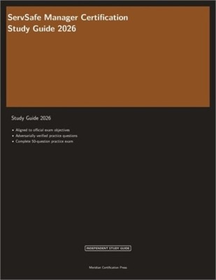 ServSafe Manager Certification Study Guide 2026: Complete Exam Prep with Practic