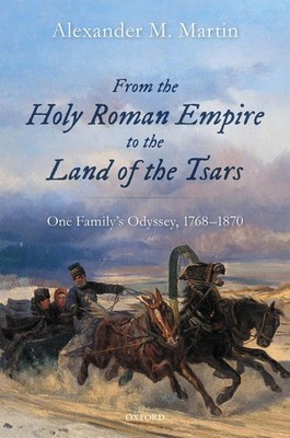 From the Holy Roman Empire to the Land of the Tsars: One Family's Odyssey, 1768-