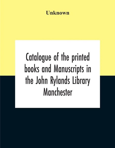 Unknown | Catalogue Of The Printed Books And Manuscripts In The John Rylands...-image