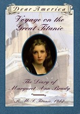 Voyage on the Great Titanic : The Diary of Margaret Ann Brady, R.