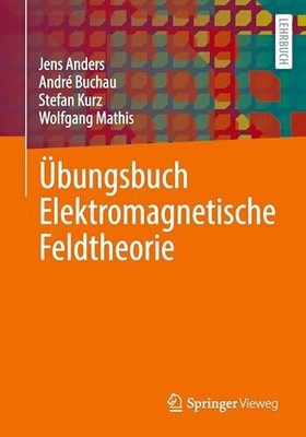 Übungsbuch Elektromagnetische Feldtheorie: DE Buch Springer Vieweg