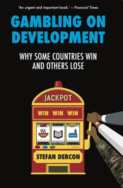Gambling on Development by Stefan Dercon (Paperback Book)