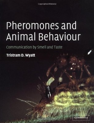 Pheromones and Animal Behaviour: Communication by Smell and Tast
