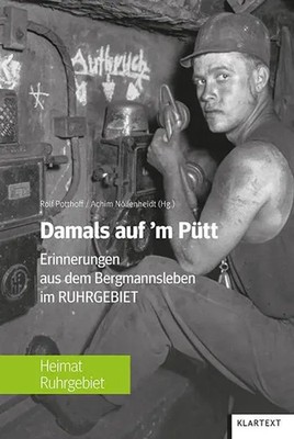 Damals auf'm Pütt | Erinnerungen aus dem Bergmannsleben im Ruhrgebiet | Buch