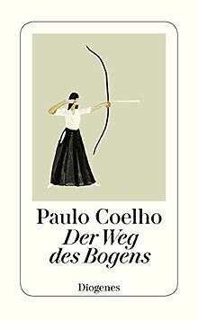 Der Weg des Bogens von Coelho, Paulo | Buch | Zustand sehr gut