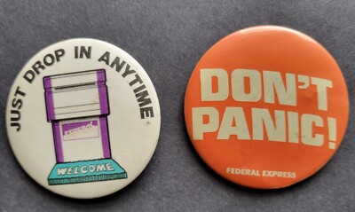 Federal Express ''Just drop in anytime'' & ''DON'T PANIC'' Promotional Pinback 2.25''