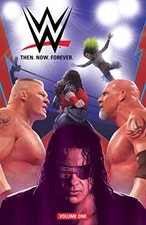 WWE: THEN. NOW. FOREVER. VOL. 1 By Dennis Hopeless & Box Brown
