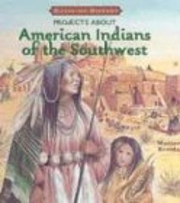 Projects about American Indians of the Southwest Library Binding