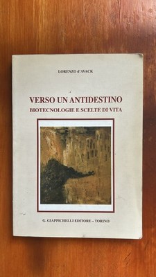 Auf dem Weg zu einem Anti-Schicksal, Biotechnologie und Lebensentscheidungen - Lorenzo d'Avack