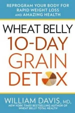 Wheat Belly: 10-Day Grain Detox: Reprogram Your Body for Rapid Weight Los - GOOD
