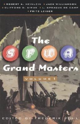 The SFWA Grand Masters, Volume 1: Robert A. Heinlein, Jack Williamson,...