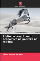 Idowu Aremu Raheem | Efeito Do Crescimento EconóMico Na Pobreza Na NigéRia