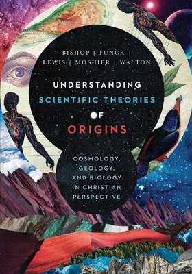Understanding Scientific Theories of Origins  Cosmology, Geo... - 9780830852918
