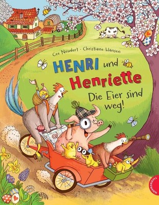 Henri und Henriette 4: Die Eier sind weg! | Cee Neudert | deutsch