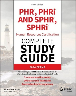 PHR, PHRi and SPHR, SPHRi Professional in Human Re sources Certification Comple 