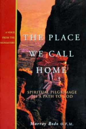 The Place We Call Home: Spiritual Pilgrimage - Paperback, by Bodo Murray - Good