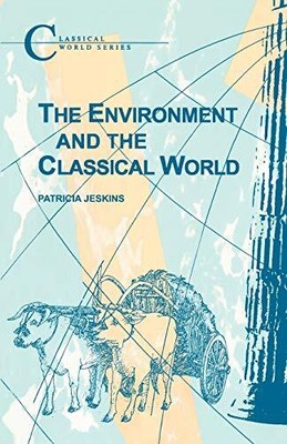 The Environment and the Classical W..., Patricia Jeskin