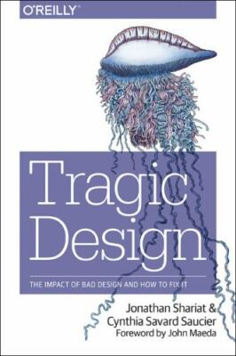 Tragic Design: The Impact of Bad Product Design and How to Fix It  paperback Us