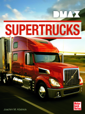 DMAX Supertrucks von Joachim M. Köstnick (gebundene Ausgabe)