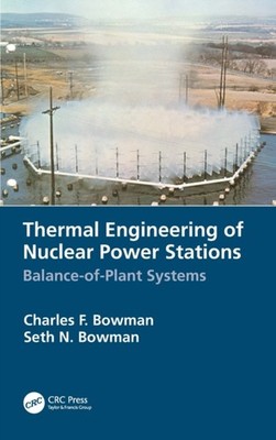 Bowman - rmal Engineering of Nuclear Power Stations  Balance-of-Plant  - X555z