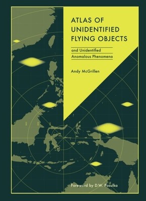 Atlas of Unidentified Flying Objects by Andy Mcgrillen HARDBACK 9781836006022