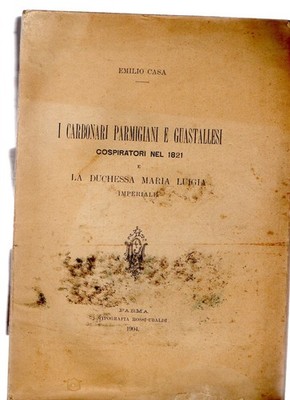 Die parmesischen und defekten Carbonari Verschwörer 1821 und Herzogin Maria Lu