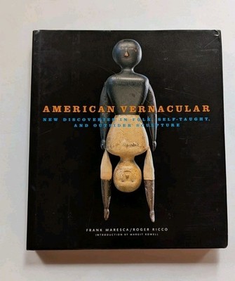 American Vernacular New Discoveries Folk Outsider Art 2002 Bulfinch Hardcover
