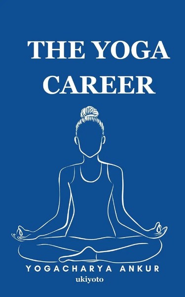 Yogacharya Ankur | The Yoga Career | Taschenbuch | Englisch (2023)-image