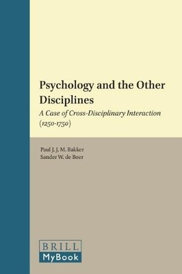 PSYCHOLOGY AND THE OTHER DISCIPLINES: A CASE OF By Paul J J M Bakker & Sander W