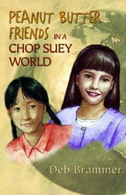 Peanut Butter Friends in a Chop Suey World - paperback, 0890847517, Deb Brammer