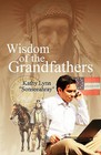 Wisdom of the Grandfathers by Kathy Lynn (Paperback / softback, 2008)