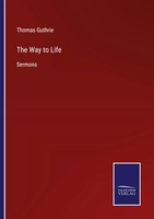 Thomas Guthrie | The Way To Life | Taschenbuch | Englisch (2022) | Sermons