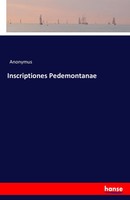 Anonymus | Inscriptiones Pedemontanae | Taschenbuch | Englisch (2016) | 220 S.