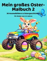 Mein GroßEs Oster-Malbuch 2: 30 Ausmalbilder & Geschichten FüR Kinder 3-6