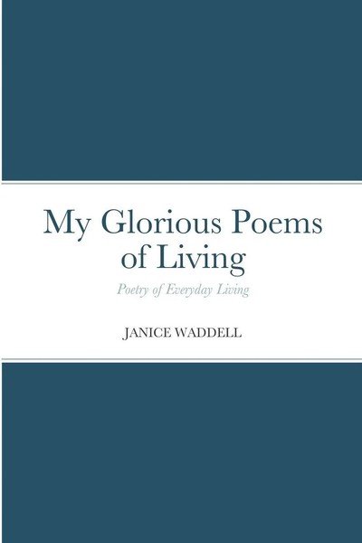 Janice Waddell | My Glorious Poems Of Living | Taschenbuch | Englisch (2020)-image