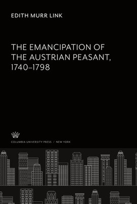 Edith Murr Link | The Emancipation of the Austrian Peasant 1740-1798 | Buch