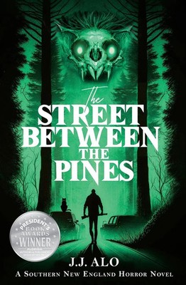 The Street Between the Pines | A Southern New England Horror | J. J. Alo | Buch