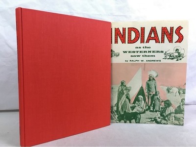Indians As the Westerners Saw Them. Andrews, Ralph W.: