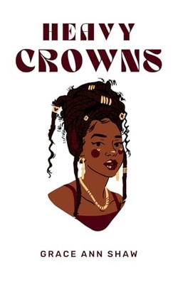 Heavy Crowns by Grace Ann Shaw (2016, Trade Paperback)