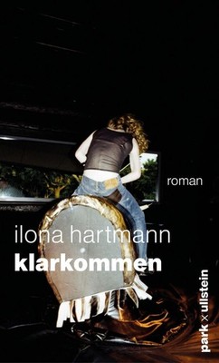 Klarkommen Roman | Klug, treffsicher und witzig: Ilona Hartmann über die groß...