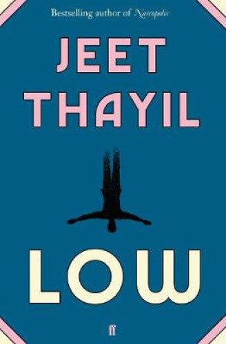 Thumbnail - Low By Jeet Thayil