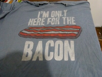 T-shirt- size 3 XL- brand - Walnut & 39th- Mens- I'm only here for the bacon