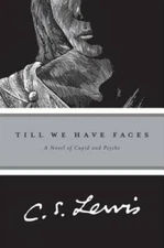Till We Have Faces: A Myth Retold - Paperback By C.S. Lewis - GOOD
