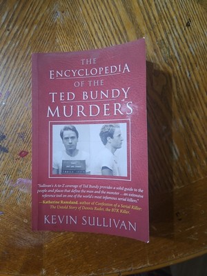 Encyclopedia Of The Ted Bundy Murders by Kevin Sullivan (2020, Trade Paperback)
